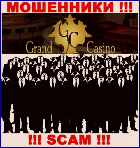 Компания Grand Casino скрывает своих руководителей - МОШЕННИКИ !