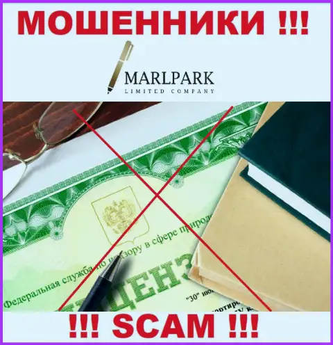 Деятельность мошенников MarlparkLtd заключается исключительно в отжимании финансовых вложений, в связи с чем они и не имеют лицензионного документа