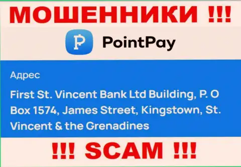 Оффшорное месторасположение PointPay - First St. Vincent Bank Ltd Building, P.O Box 1574, James Street, Kingstown, St. Vincent & the Grenadines, откуда данные шулера и проворачивают манипуляции