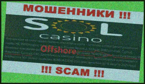 ОБМАНЩИКИ Sol Casino отжимают вложения лохов, находясь в офшорной зоне по этому адресу: Groot Kwartierweg 10 Willemstad Curacao, CW