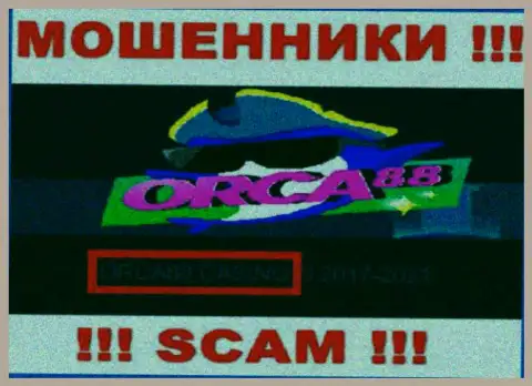 ORCA88 CASINO управляет компанией Orca88 Com - это ЛОХОТРОНЩИКИ !