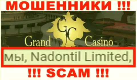 Остерегайтесь интернет-мошенников Grand Casino - наличие сведений о юридическом лице Надонтил Лтд не сделает их порядочными