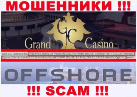 Grand-Casino Com - это жульническая компания, которая скрывается в оффшоре по адресу - 25 Вукурестиу, НЕПТУН ДОМ, 1-й этаж, квартира 11, 3045, Лимассол, Кипр