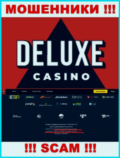 На веб-сервисе Deluxe-Casino Com представлен офшорный адрес регистрации организации - 67 Agias Fylaxeos, Drakos House, Flat/Office 4, Room K., 3025, Limassol, Cyprus, будьте очень бдительны - это мошенники