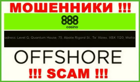 888Казино - это МОШЕННИКИ, осели в оффшорной зоне по адресу: Level G, Quantum House, 75, Abate Rigord St., Ta’ Xbiex, XBX 1120, Malta
