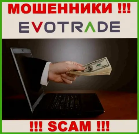Весьма опасно соглашаться взаимодействовать с internet мошенниками EvoTrade, отжимают вклады