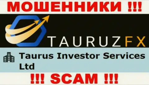 Информация про юр. лицо internet воров Tauruz FX - Taurus Investor Services Ltd, не сохранит Вас от их загребущих лап