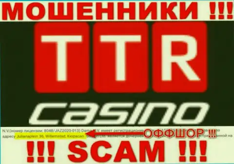 TTR Casino - это internet мошенники !!! Осели в офшоре по адресу - Julianaplein 36, Willemstad, Curacao и крадут финансовые вложения людей