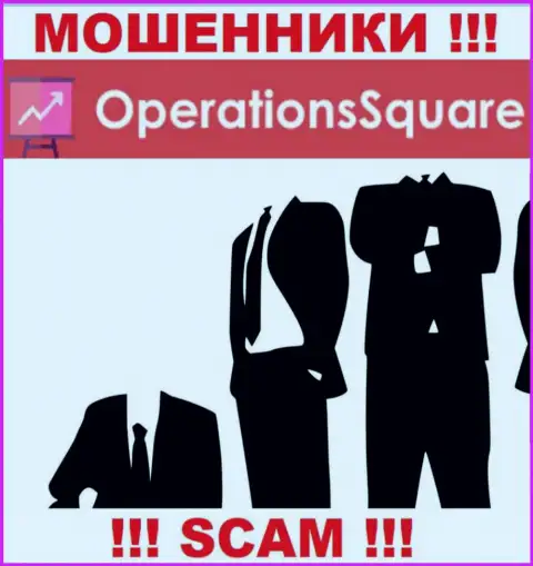 Зайдя на веб-сервис обманщиков OperationSquare Вы не сумеете отыскать никакой инфы о их руководящих лицах