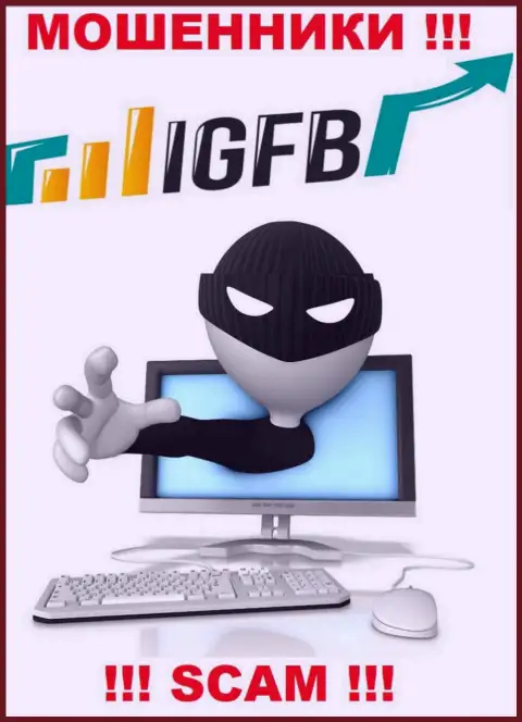 Не ведитесь на уговоры сотрудничать с компанией IGFB, помимо воровства финансовых активов ожидать от них нечего