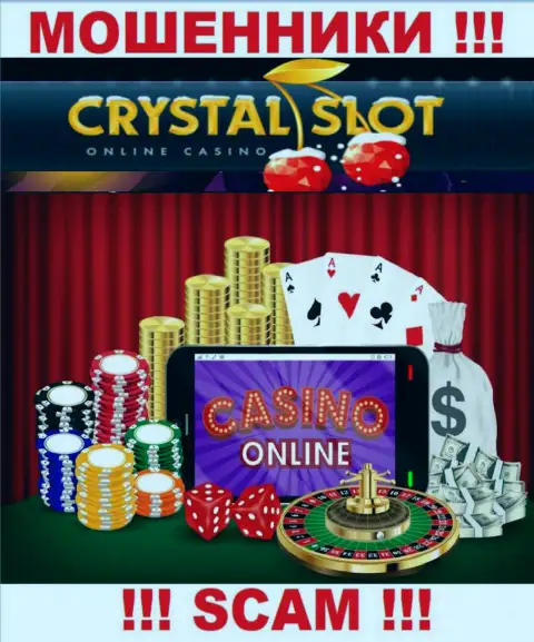 КристалСлот говорят своим доверчивым клиентам, что работают в сфере Online казино