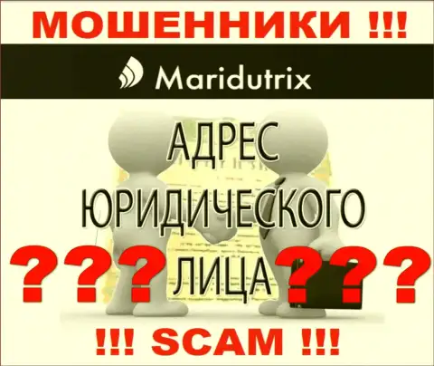 Maridutrix Com - это чистой воды мошенники, не показывают информацию о юрисдикции у себя на сервисе
